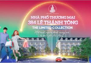 Chính thức ra mắt “Nhà phố thương mại 384 Lê Thánh Tông - The Limited Collection”